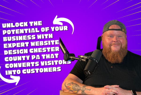 Unlock the Potential of Your Business with Expert Website Design Chester County PA That Converts Visitors into Customers